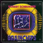 Robert Schroeder - Brainchips (Vocal Version)