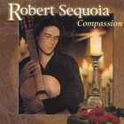 Robert Sequoia - Compassion