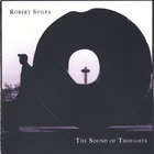 Robert Svilpa - The Sound of Thoughts