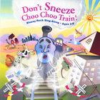 Robert The Guitar Guy - Don't Sneeze Choo-choo Train!