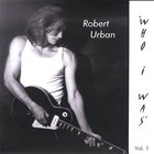 Robert Urban - who i was