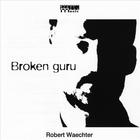 Robert Waechter - Broken guru