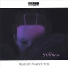 Robert Waechter - Stillness
