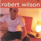 Robert Wilson - Be My Habit