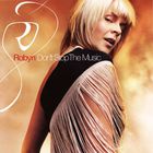 Robyn - Don't Stop the Music