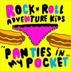 Rock n Roll Adventure Kids - Hotdog/Panties in My Pocket 7''