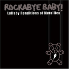 Rockabye Baby! - Rockabye Baby! Lullaby Renditions Of Metallica
