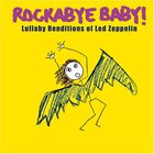 Rockabye Baby! - Lullaby Renditions Of Led Zeppelin