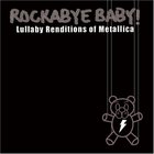 Rockabye Baby! - Lullaby Renditions Of Metallica