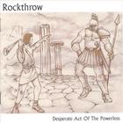 Rockthrow - Desperate Act of the Powerless