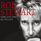 Rod Stewart - Some Guys Have All The Luck CD2