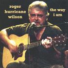 Roger "Hurricane" Wilson - The Way I Am