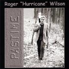 Roger "Hurricane" Wilson - Pastime