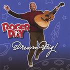 Roger Day - Dream Big!