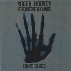 Roger Hoover & The Whiskeyhounds - Panic Blues