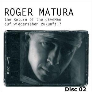 The Return of the Caveman/auf Wiedersehen Zukunft!? Disc 2