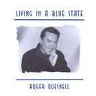 Roger Quesnell - Living In A Blue State