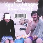 ROK - Keutschegger -Raw Takes