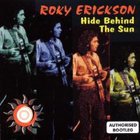Roky Erickson - Hide Behind The Sun