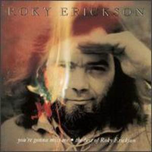 You're Gonna Miss Me: The Best of Roky Erickson