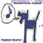 Roland From Poland - Asylum Seeker