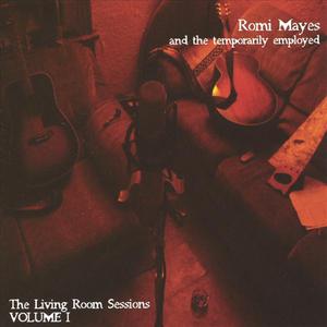 Romi Mayes and The Temporarily Employed: The Living Room Sessions VOLUME ONE