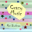Ron Bucknam - Crazy Music