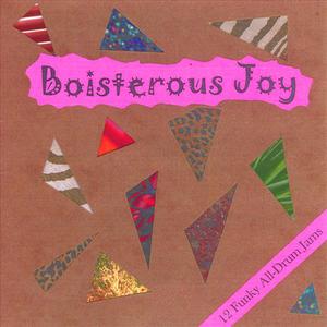Boisterous Joy