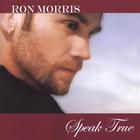 Ron Morris - Speak True