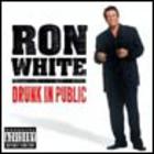Ron White - Drunk in Public