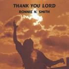 Ronnie N. Smith - Thank You Lord