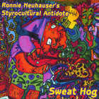 Ronnie Neuhauser's Styrocultural Antidote - Sweat Hog