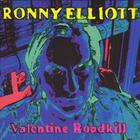 Ronny Elliott - Valentine Roadkill