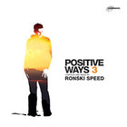 Ronski Speed - Positive Ways 3