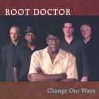 Root Doctor - Change Our Ways