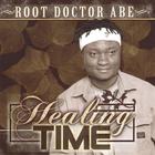 Root Doctor Abe - Healing Time
