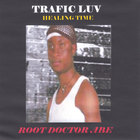 Root Doctor Abe - TRAFIC LUV (HeaLinG TiMe)