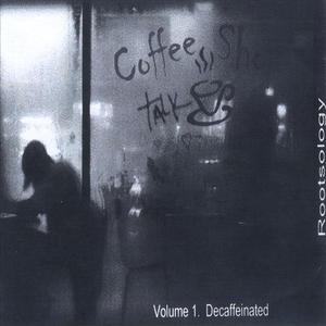 Coffee Shop Talk Vol 1. Decaffeinated