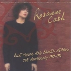 Rosanne Cash - Blue Moons And Broken Hearts: Anthology 1979-1996
