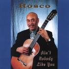 Rosco - Ain't Nobody Like You
