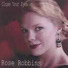 Rose Robbins - Close Your Eyes
