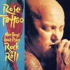 Rose Tattoo - Nice Boys Don't Play Rock & Roll