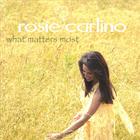 Rosie Carlino - What Matters Most