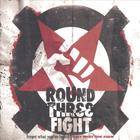 Round Three Fight - Forget What You've Heard, Trust What You Know