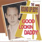 Roundup Boys - Good Lookin Daddy !
