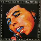 Bryan Ferry & Roxy Music - Street Life: 20 Great Hits