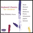Roy Eaton - Keyboard Classics for Children