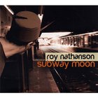 Roy Nathanson - Subway Moon