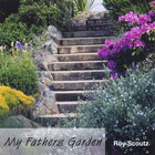 Roy Scoutz - My Father's Garden