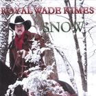 Royal Wade Kimes - Snow